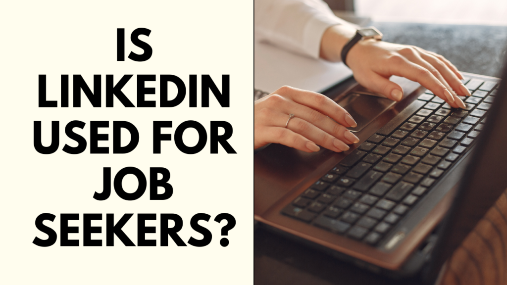 Is LinkedIn used for job seekers